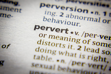 Word or phrase Pervert in a dictionary.
