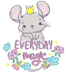 Hand drawn cute gray mouse in a crown with flowers. Handwritten -Magic Everyday. Vector stock illustration.