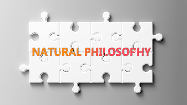 Natural Philosophy Complex Like A Puzzle - Pictured As Word Natural Philosophy On A Puzzle To Show That It Can Be Difficult And Needs Cooperating Pieces That Fit Together, 3d Illustration