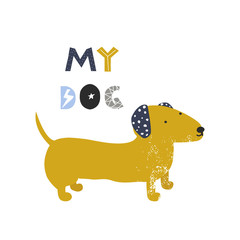 Funny dachshund and quote. Kids graphic. Vector hand drawn illustration.