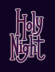 Holy Night. Festive Christmas lettering. Neon calligraphy on dark background. Holiday phrase vector element for greeting card, banner and your creativity.