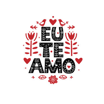 I Love You quote in Portuguese. Eu Te Amo Lettering poster in ethnic folk style. 