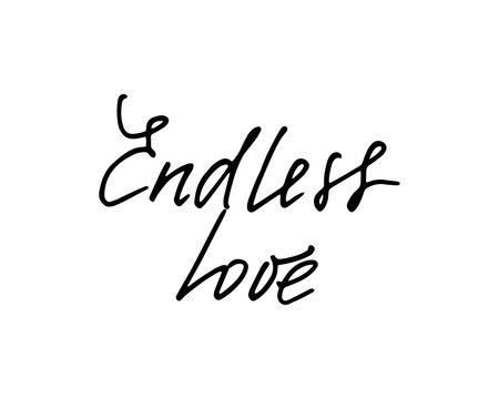 Endless love card. Hand drawn lettering Handwritten phrase. Valentines day greeting card