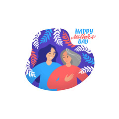 Young daughter hug her old mother with love..Happy mother's day concept. .Flat graphic illustration for greeting cards, covers, posters..Hand drawn vector calligraphy.