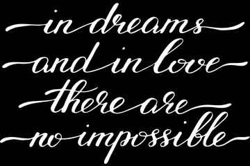 Phrase in dreams and in love there are no impossible handwritten text vector