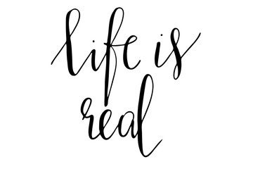 Phrase writing life is real handwritten text vector