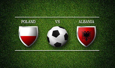 Football Match schedule, Poland vs Albania, flags of countries and soccer ball - 3D rendering