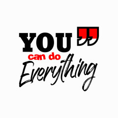 Motivation quotes vector. Can be used for T-  shirts, mugs, hoodies, etc.