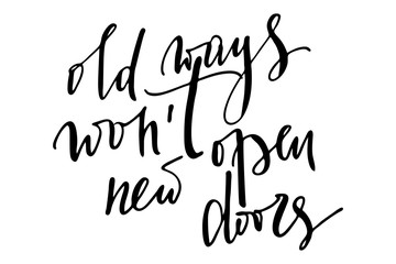 Phrase old ways won't open new doors handwritten text vector