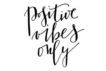 Phrase greeting card writing phrase positive vibes only handwritten text vector