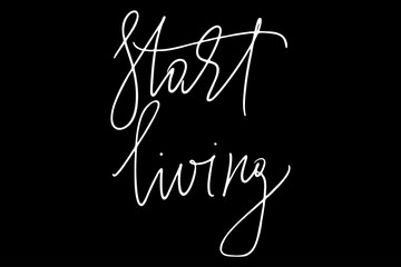 Motivational phrase start living handwritten text vector 