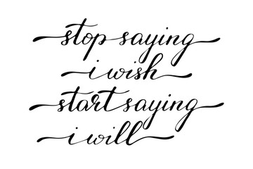 Phrase motivational quote lettering vector stop saying i wish start saying i will