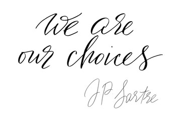 We are our choices - handwritten text vector script greeting card Valentines day