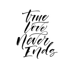 True love never ends card. Modern vector brush calligraphy. Ink illustration with hand-drawn lettering. 