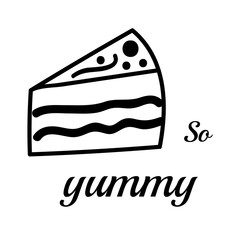 Vector doodle. So yummy. Sweet cake with quote.