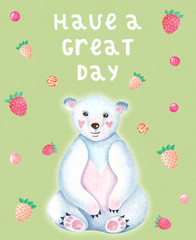 Stylish cute watercolor card with funny and cute cartoon polar bear and colorful strawberry. Have a great day poster and postcards design