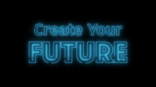 Create Your Future Concept With Neon Light. Neon, led lights text of "Create Your Future"