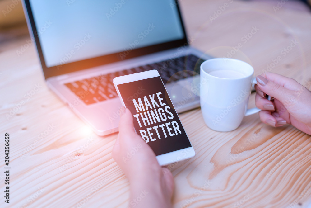 Poster writing note showing make things better. business concept for do something to improve oneself be the