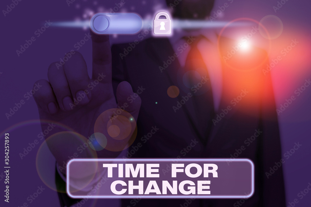 Poster writing note showing time for change. business concept for changing moment evolution new beginnings 