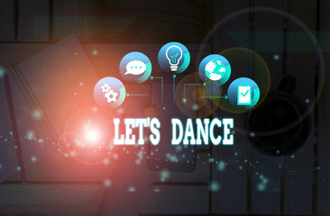 Handwriting text Let S Is Dance. Conceptual photo move rhythmically to music following a set sequence of steps