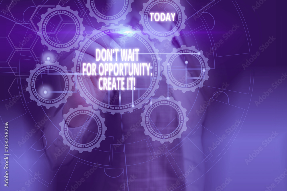 Poster text sign showing don t wait for opportunity create it. business photo showcasing work hard on yours