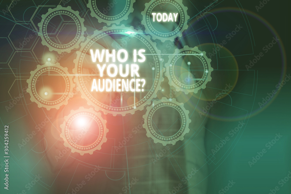 Poster text sign showing who is your audience question. business photo showcasing who is watching or listen