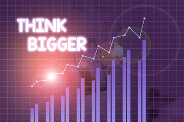 Handwriting text Think Bigger. Conceptual photo being able to dream and visualise what you can achieve