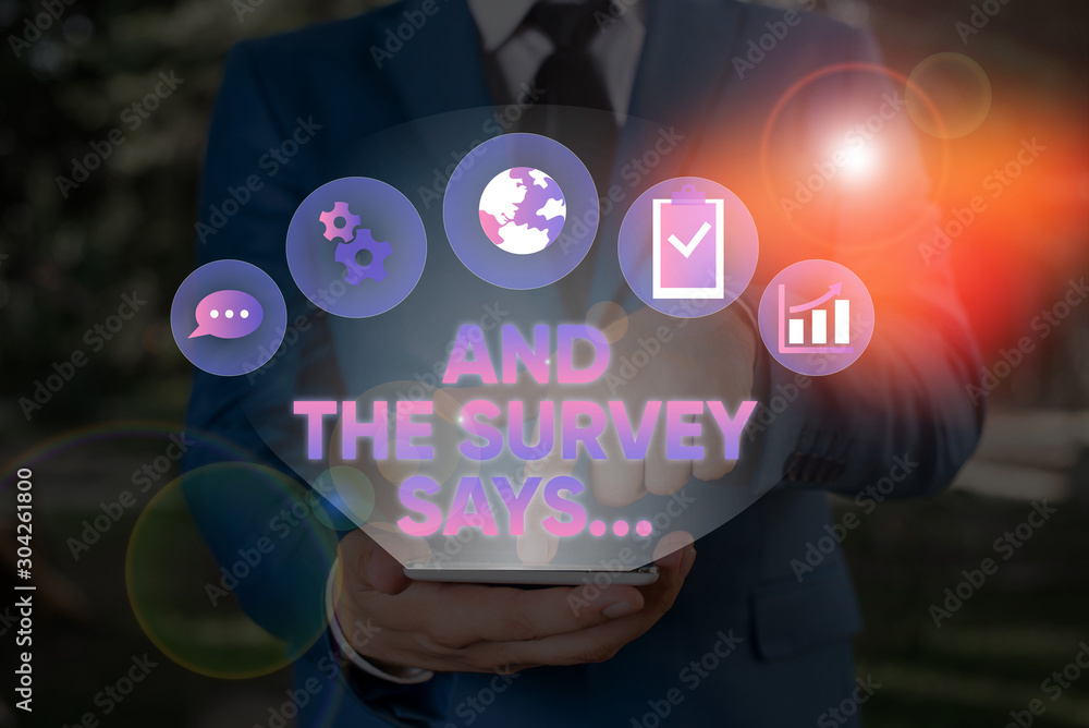 Poster conceptual hand writing showing and the survey says. concept meaning doing poll and bring the result