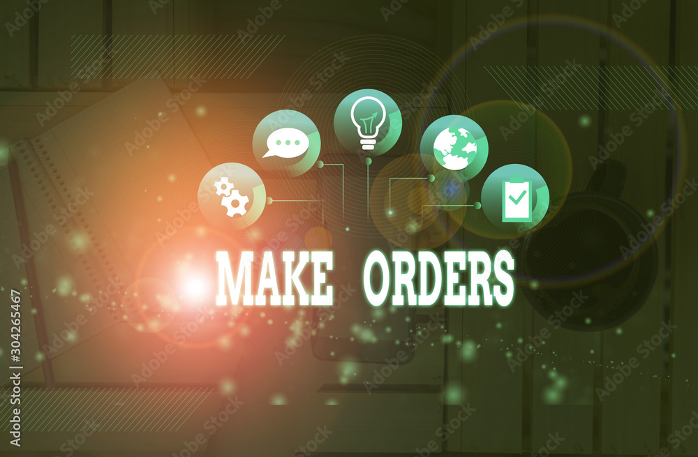 Poster handwriting text make orders. conceptual photo a confirmed request by one party to another to buy or