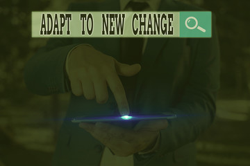 Text sign showing Adapt To New Change. Business photo text Get Used to Latest Mindset and Behavior...