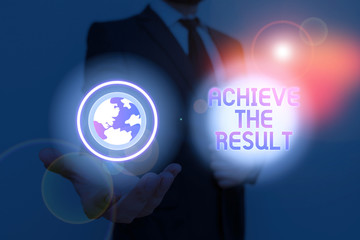 Text sign showing Achieve The Result. Business photo text Receive successful result from hard work make you happy
