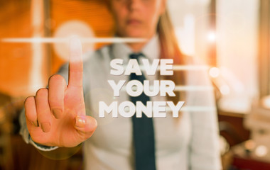 Word writing text Save Your Money. Business photo showcasing keep your savings in bank or stock to protect it Dont waste Blurred woman in the background pointing with finger in empty space