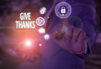 Text sign showing Give Thanks. Business photo showcasing express gratitude or show appreciation...