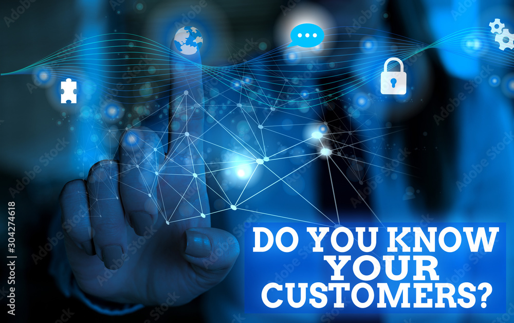 Poster handwriting text do you know your customers question. conceptual photo asking to identify a customer
