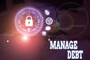 Conceptual hand writing showing Manage Debt. Concept meaning unofficial agreement with unsecured creditors for repayment