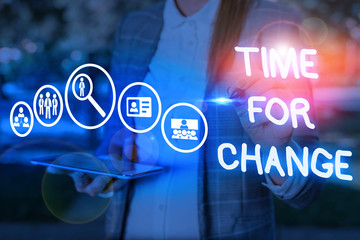Conceptual hand writing showing Time For Change. Concept meaning Changing Moment Evolution New...