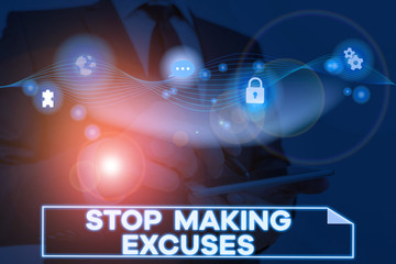 Conceptual hand writing showing Stop Making Excuses. Concept meaning Cease Justifying your Inaction Break the Habit