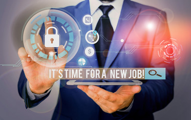Handwriting text writing It S Time For A New Job. Conceptual photo having paid position regular employment Picture photo system network scheme modern technology smart device