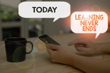 Text sign showing Learning Never Ends. Business photo text Life Long Educational and Wellness...