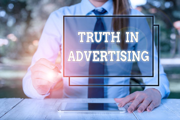 Text sign showing Truth In Advertising. Business photo showcasing Practice Honest Advertisement...
