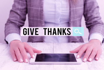 Handwriting text Give Thanks. Conceptual photo express gratitude or show appreciation Acknowledge...
