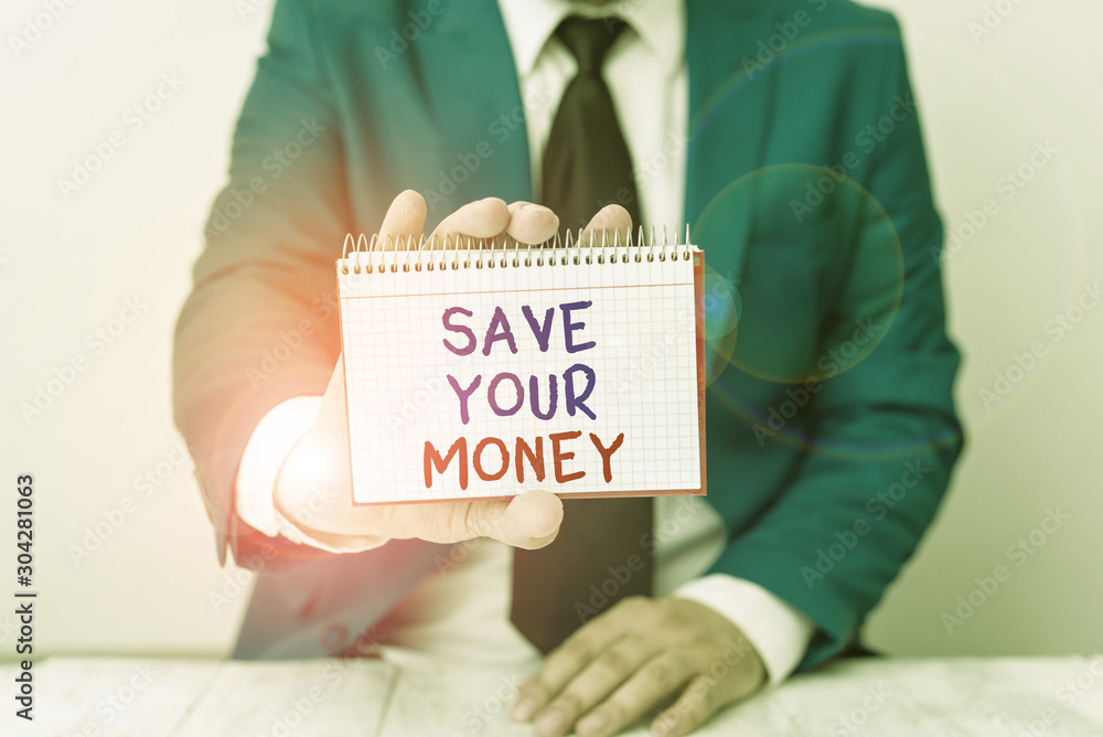 Poster conceptual hand writing showing save your money. concept meaning keep your savings in bank or stock 