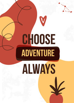 Choose adventure always. Print t-shirt illustration, modern typography. Decorative inspiration