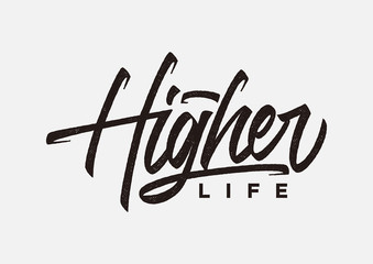 higher life slogan text for fashion print and other uses