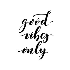 Good vibes only card. Modern vector brush calligraphy. Ink illustration with hand-drawn lettering. 