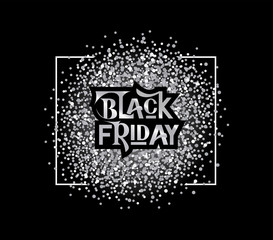Vector illustration - Black friday. Silver sparkles in a frame, black background. Sell-out. Drawn art sign. For banner, logotype, flyer, brochure, invitation, announcement and sale