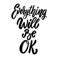 Everything will be ok. Lettering phrase on white background. Design element for poster, card, banner.
