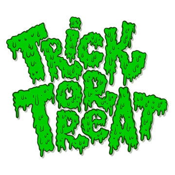 trick or treat. Lettering phrase in slime style. Halloween theme. Design element for poster, card, banner, sign.
