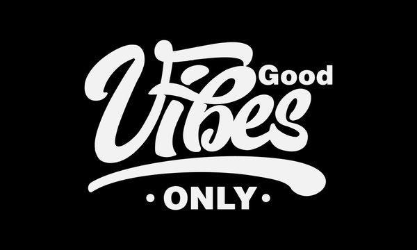 Good vibes only text slogan print for t shirt and other us. lettering slogan graphic vector illustration