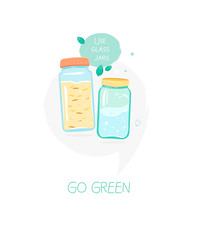 Go green vector quote, motivation. Zero waste concept. Isolated vector illustration for card, poster, banner. Use glass jars.